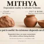 Clay, a pot, and a bowl illustrate Mithya: useful forms depend on their underlying material.